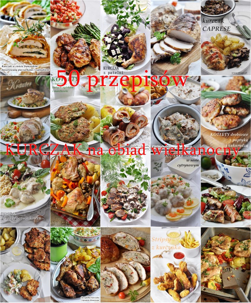 Najlepsze przepisy z kurczaka na Obiad Wielkanocny